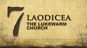 Laodicea the luke warm church